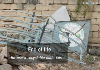 End of life
Re-use & recyclable materials
 