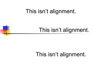 This isn’t alignment. This isn’t alignment. This isn’t alignment. 