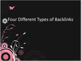 Four Different Types of Backlinks
 
