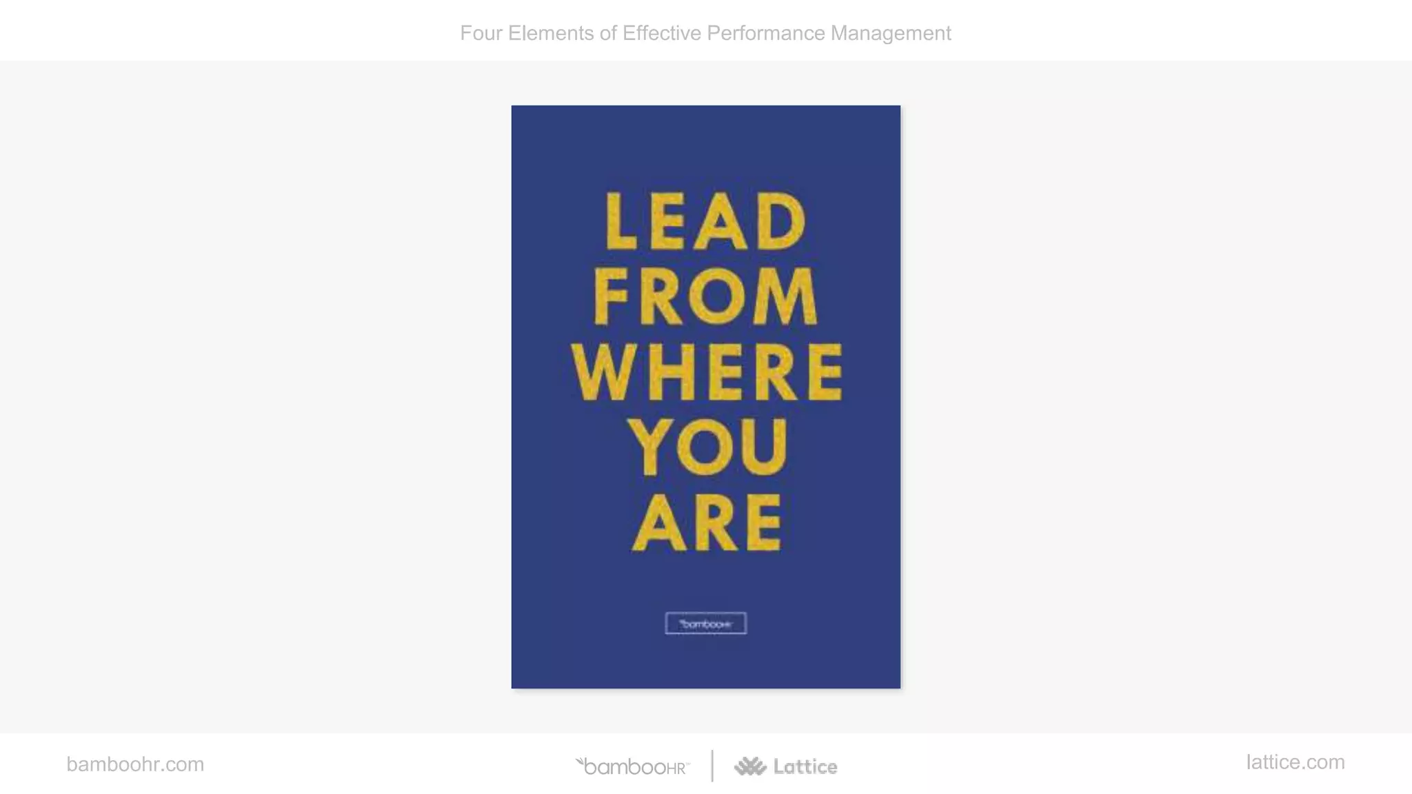 bamboohr.com lattice.com
Four Elements of Effective Performance Management
 