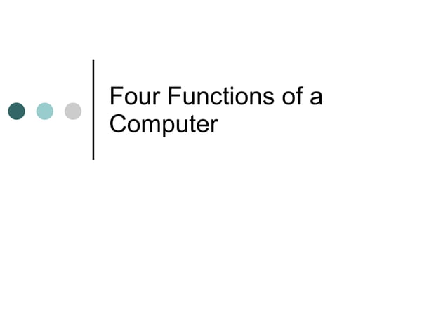 Four Functions Of A Computer | PPT