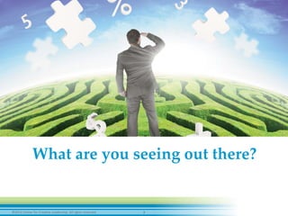 3	
  ©2012	
  Center	
  for	
  Crea-ve	
  Leadership.	
  All	
  rights	
  reserved.	
  
What  are  you  seeing  out  there?	
	
  
 