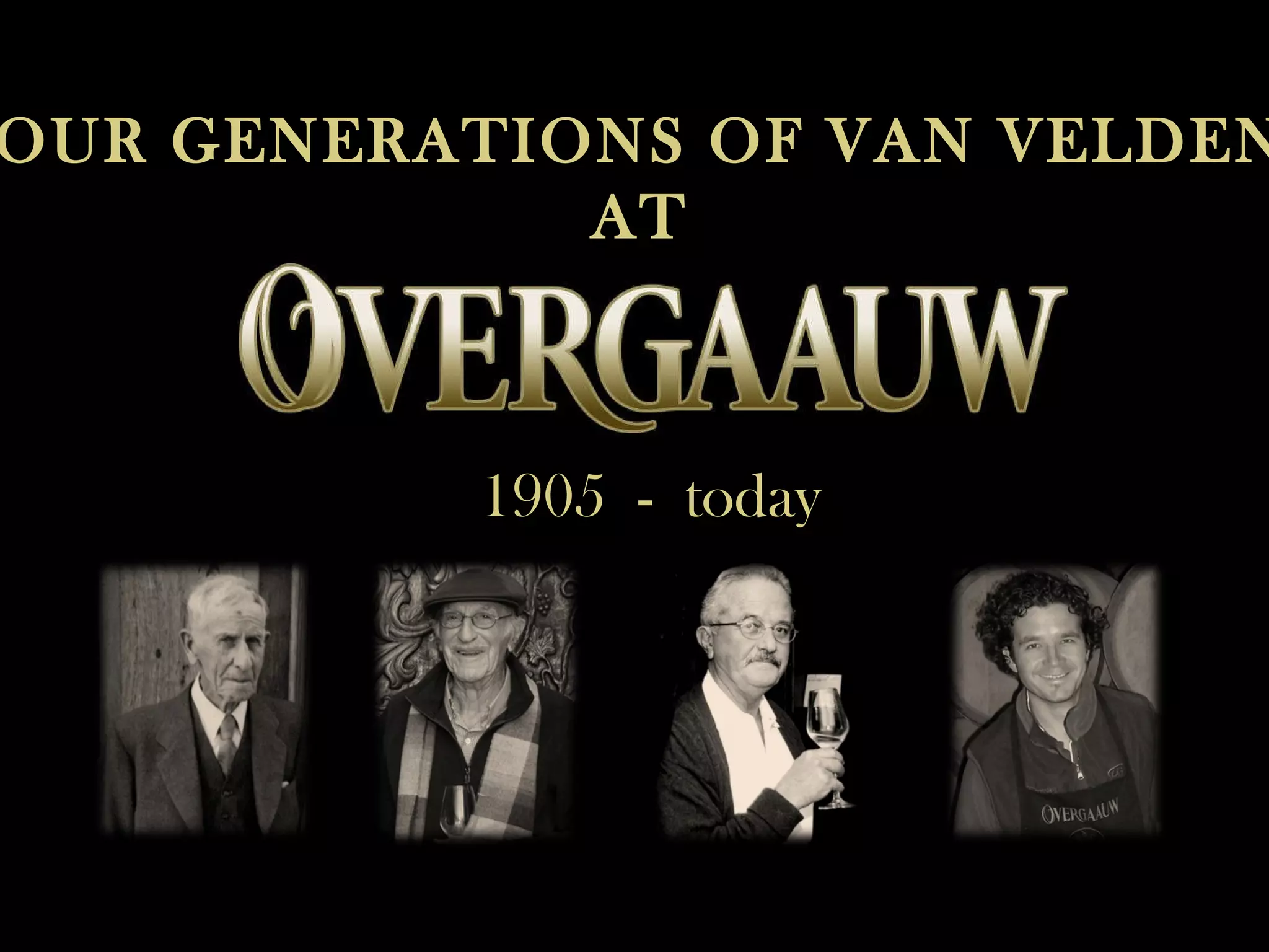 FOUR GENERATIONS OF VAN VELDENS AT 1905  -  today 