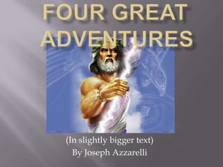 FOUR GREAT         	ADVENTURES (In slightly bigger text) By Joseph Azzarelli 