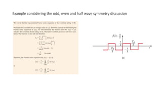 Example considering the odd, even and half wave symmetry discussion
 