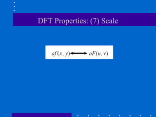 DFT Properties: (7) Scale
 