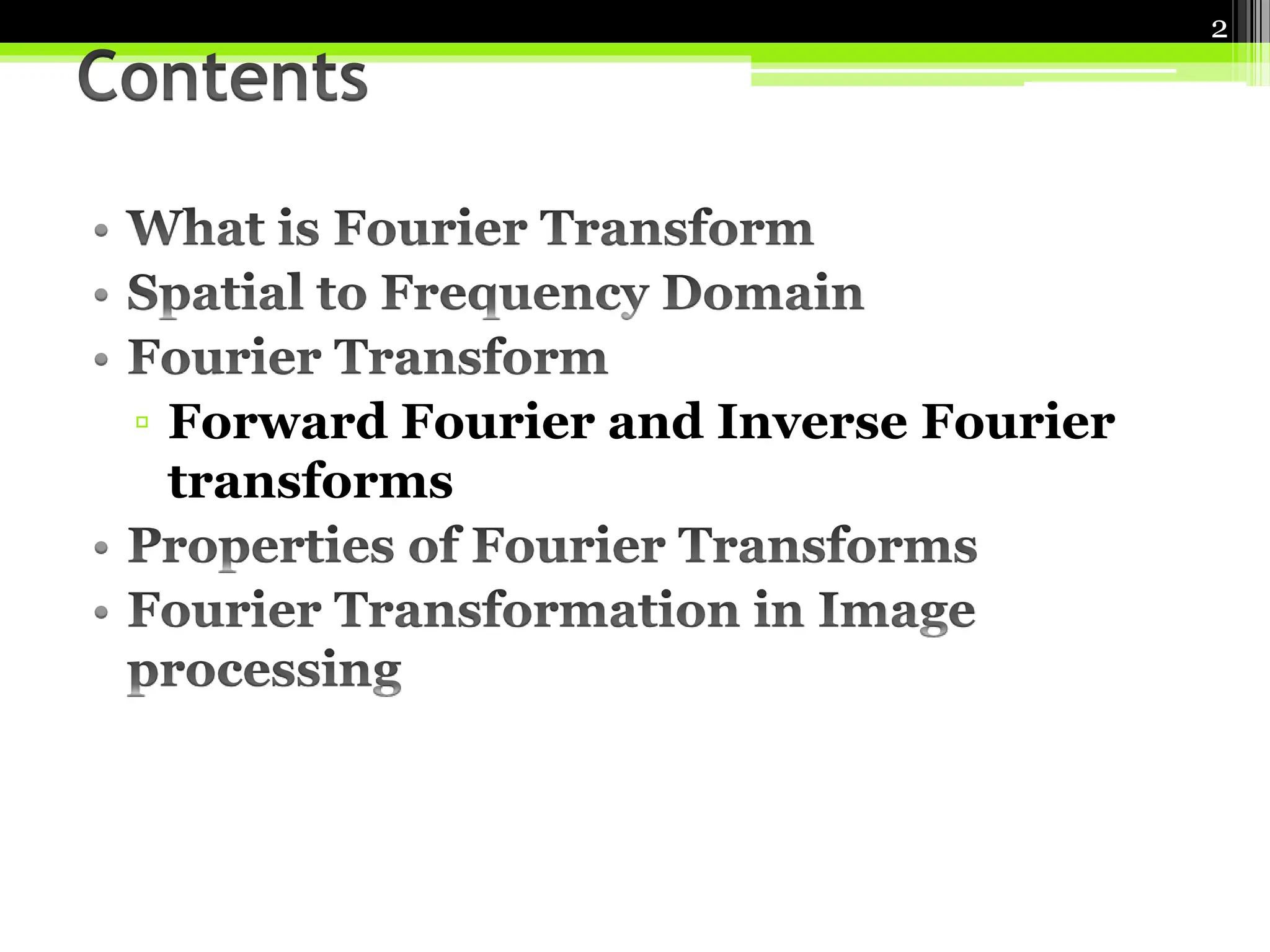 •
•
•
▫ Forward Fourier and Inverse Fourier
transforms
•
•
2
 