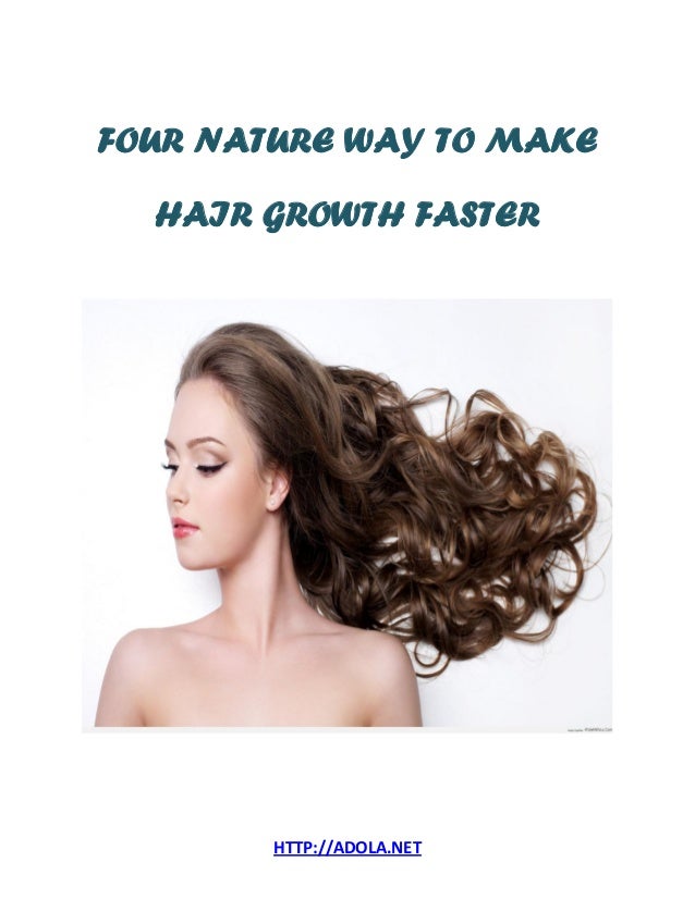 Four nature way to make hair growth faster.
