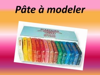 Pâte à modeler
 