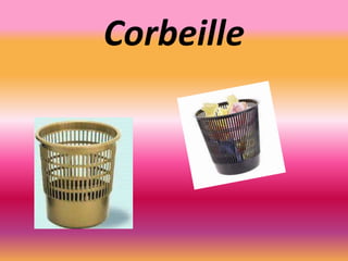 Corbeille
 