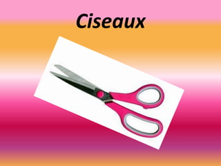 Ciseaux
 