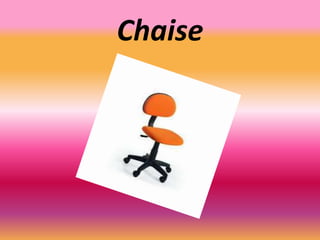 Chaise
 