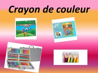 Crayon de couleur
 