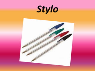 Stylo
 