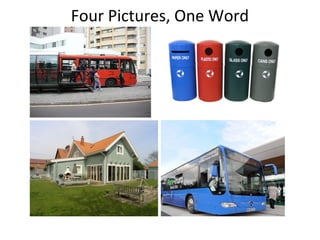 Four Pictures, One Word
 