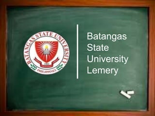 Batangas
State
University
Lemery
 