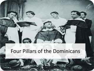 Four Pillars of the Dominicans
 