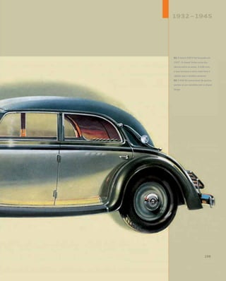 01 O Horch 930 V foi lançado em
1937. O chassi tinha curta dis-
tância entre os eixos, 3.100 mm,
o que tornava o carro mais leve e
rápido que o modelo anterior
02 O 830 Bl conversível de quatro
portas só era vendido com o chassi
longo
 
