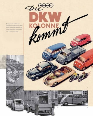 01 Empregados da Auto Union
dirigem motocicletas e carros DKW
em um passeio pela Alemanha Oci-
dental em 1950/51. A mensagem
era: “A DKW está de volta!”
 