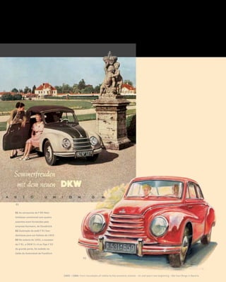 01 As carrocerias do F 89 Meis-
terklasse conversível com quatro
assentos eram fornecidas pela
empresa Karmann, de Osnabrück
02 Ilustração do sedã F 91 Son-
derklasse para um folheto de 1955
03 No outono de 1955, o sucessor
do F 91, o DKW 3 = 6 ou Tipo F 93
de grande porte, foi exibido no
Salão do Automóvel de Frankfurt
 