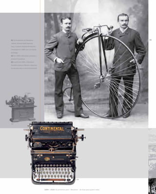 01 Os fundadores daWanderer-
-Werke, Richard Adolf Jaenicke
(esq.) e Johann BaptistWinklhofer,
retratados em 1885 com um biciclo
da Rudge
02 Em 1898 aWanderer começou a
produzir fresadoras
03 A partir de 1904, aWanderer
também passou a fabricar máquinas
de escrever com a marca Continental
1899 – 1918 Os primeiros anos – Wanderer – de duas para quatro rodas
02
03
01
 