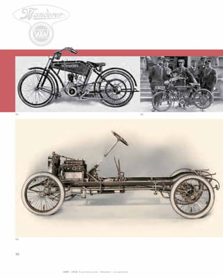 01 02
05
1899 – 1918 Os primeiros anos – Wanderer – um panorama
 