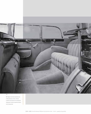 01 Apesar do túnel saliente por
onde passava o eixo, o banco
traseiro do Pullman era bastante
espaçoso; há dois assentos dobrá-
veis à esquerda
 