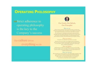 OPERATING PHILOSOPHY

!Strict adherence to
  operating philosophy
  is the key to the
  Company’s success

Our culture drives
      everything we do
 