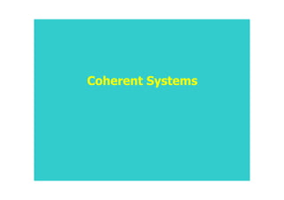 Coherent Systems
 