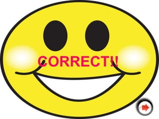 CORRECT!!
 