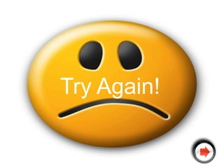 Try Again!
 