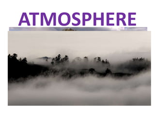 ATMOSPHERE
 