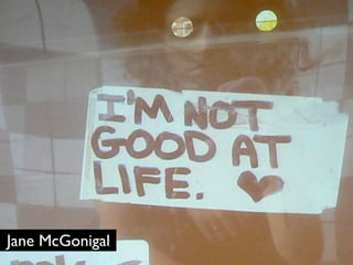 Jane McGonigal
 