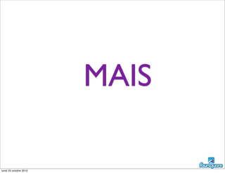 MAIS
lundi 25 octobre 2010
 