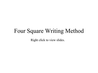 Four Square Writing Method
      Right click to view slides.
 