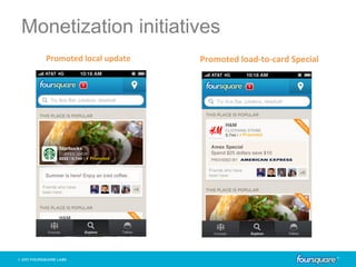 Monetization initiatives
  Promoted	
  local	
  update	
     Promoted	
  load-­‐to-­‐card	
  Special	
  
 