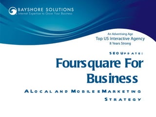 SEO Update: Foursquare For Business  A Local and Mobile eMarketing Strategy 