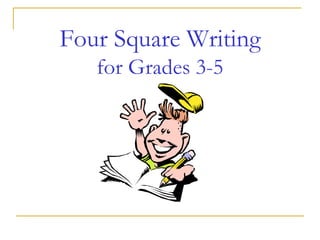 Four Square Writing
   for Grades 3-5
 
