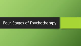 Four Stages of Psychotherapy
 