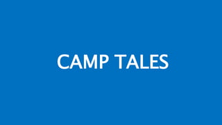 CAMP TALES
 