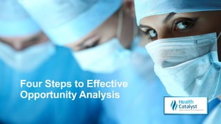 Four Steps to Effective
Opportunity Analysis
 