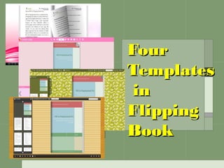 Four
Templates
 in
Flipping
Book
 