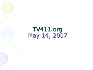 TV411.org May 14, 2007 