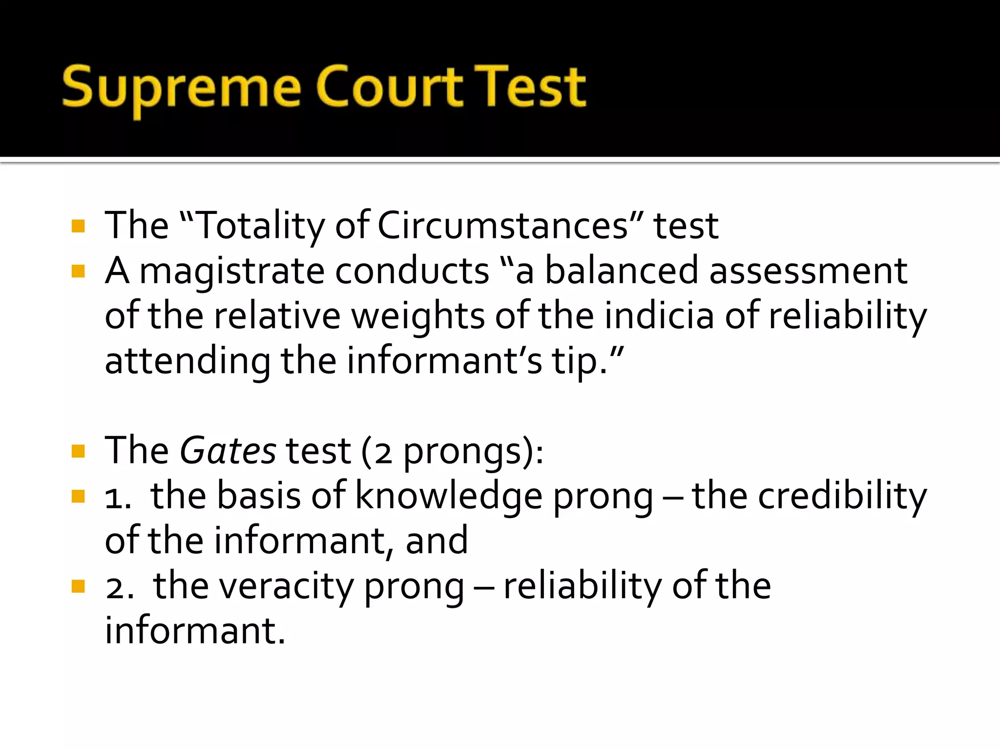 Search WarrantsWarrant requirements:1.  Must be based on probable cause.2.  Particularity  -  the warrant must describe with reasonable certainty the place to be searched and the item to be seized.3.  Disinterested magistrate (judicial officer)  -  a warrant must be issued by a neutral and detached magistrate. 