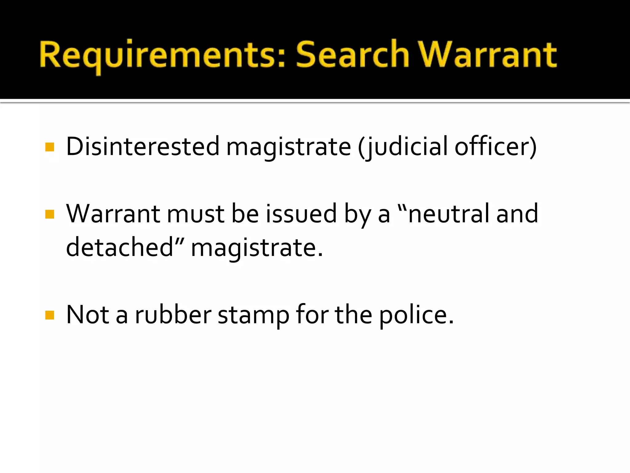 Requirements: Search WarrantProbable cause exists when facts and circumstances with an officer’s personal knowledge, and which he has reasonably trustworthy information, are sufficient to lead a person of reasonable caution that ….