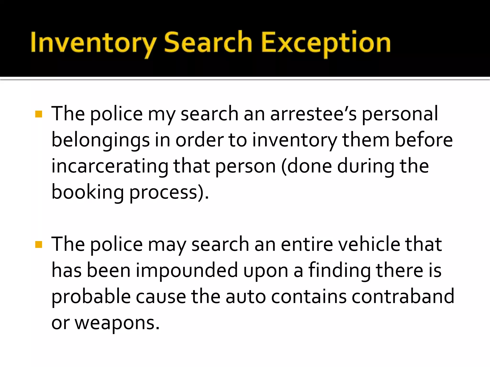 Modern TechnologyBeepers – Thermal  Imaging – Aerial Surveillance – DogsMovement and electronic detection in public areas is allowed without a search warrant.But once the surveillance is brought into the home, the Fourth Amendment requires a search warrant.  