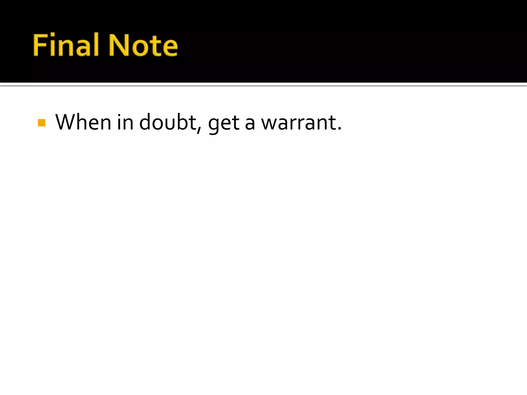 Conduct of the officer: (either)