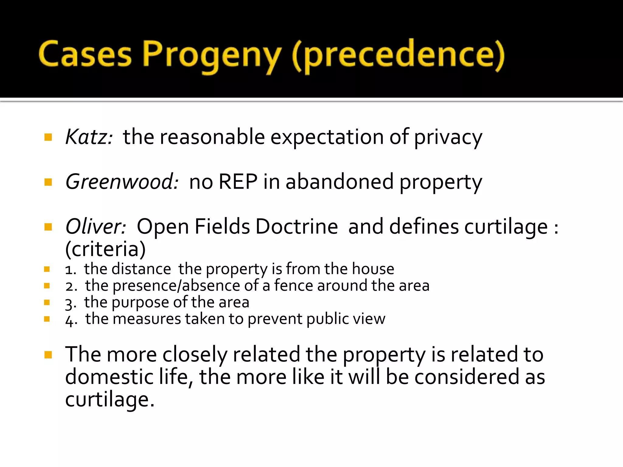 Cases Progeny (precedence)Katz:  the reasonable expectation of privacy
