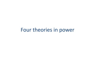 Four theories in power 