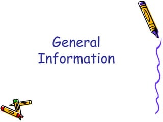 General
Information
 